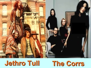 JethroTull   –  TheCorrs