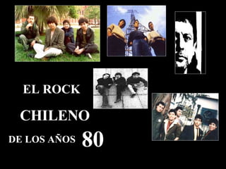 EL ROCK CHILENO DE LOS AÑOS 80 