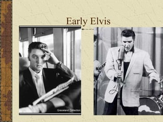 Early Elvis 
 