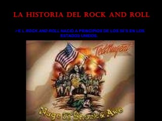 LA HISTORIA DEL ROCK AND ROLL ,[object Object]