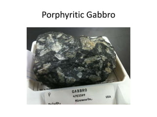 Porphyritic Gabbro
 
