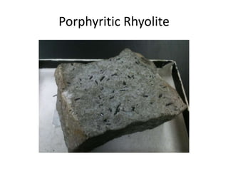 Porphyritic Rhyolite
 