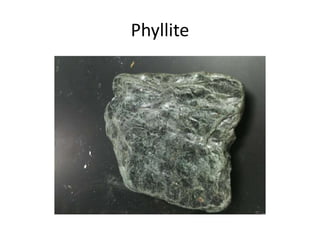 Phyllite
 