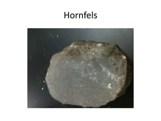 Hornfels
 