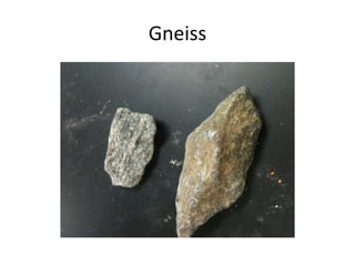 Gneiss
 