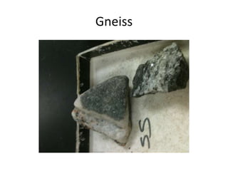 Gneiss
 