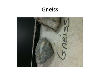 Gneiss
 