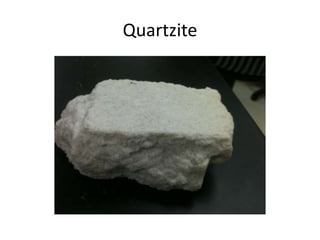 Quartzite
 