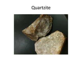 Quartzite
 