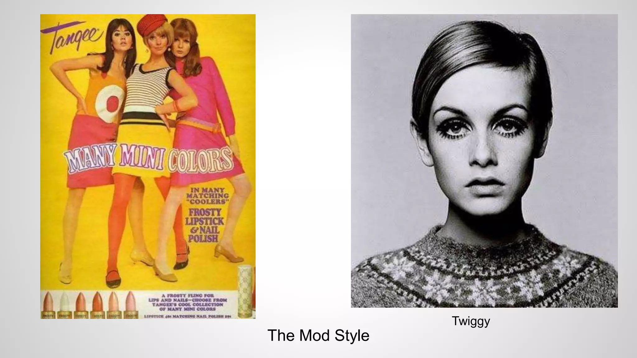 The Mod Style
Twiggy
 