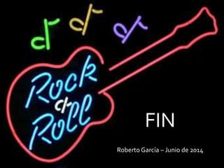 FIN
Roberto García – Junio de 2014
 