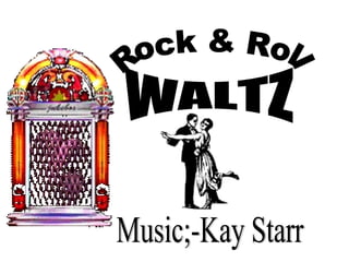 Rock & Roll WALTZ Music;-Kay Starr 