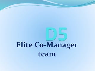 D5Elite Co-Manager
team
 
