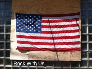 Rock With Us.
 