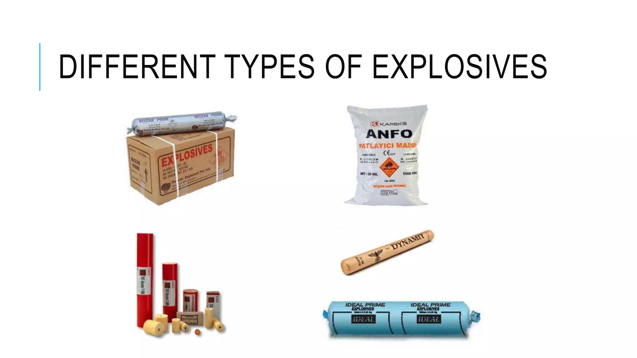 DIFFERENT TYPES OF EXPLOSIVES
 