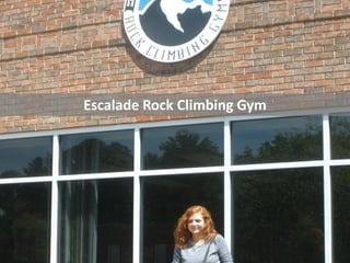 Escalade Rock Climbing Gym
 