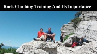 Rock Climbing Training And Its Importance
 