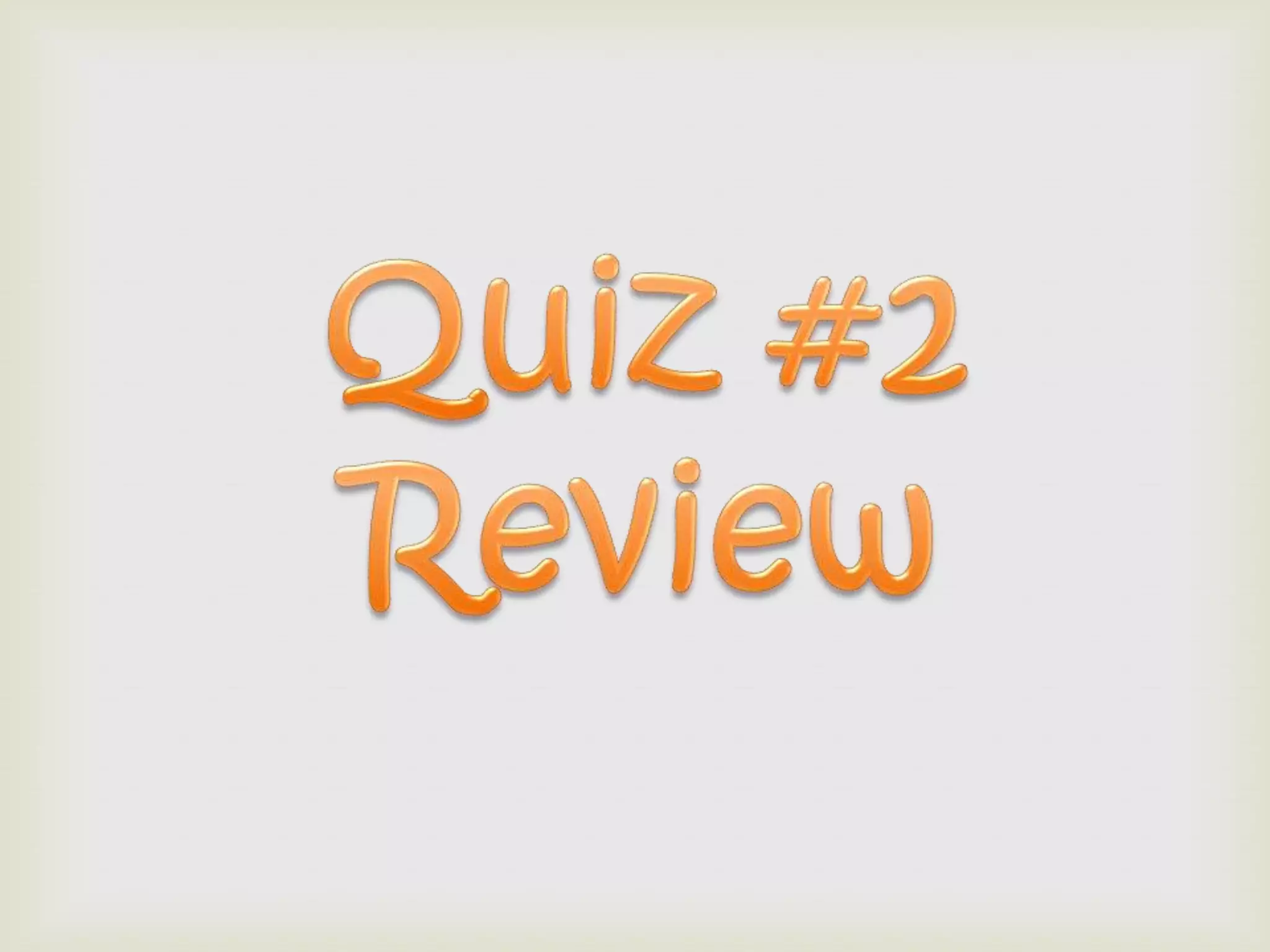 Quiz #2Review
