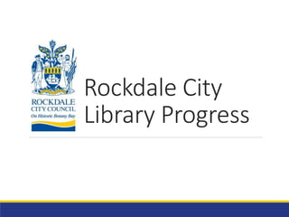 Rockdale City
Library Progress
 