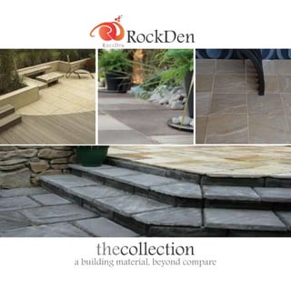 thecollectiona building material, beyond compare
RockDen
 