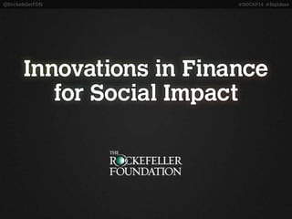 Innovations in Finance for Social Impact