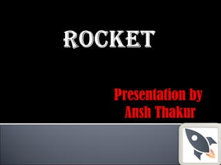 Presentation by
Ansh Thakur
 