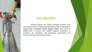 rocket role of cad in rocket emgine design | PPTX