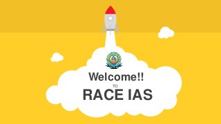 Welcome!!
TO
RACE IAS
 