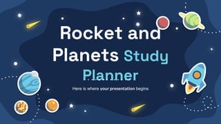 Rocket and
Planets Study
Planner
Here is where your presentation begins
 