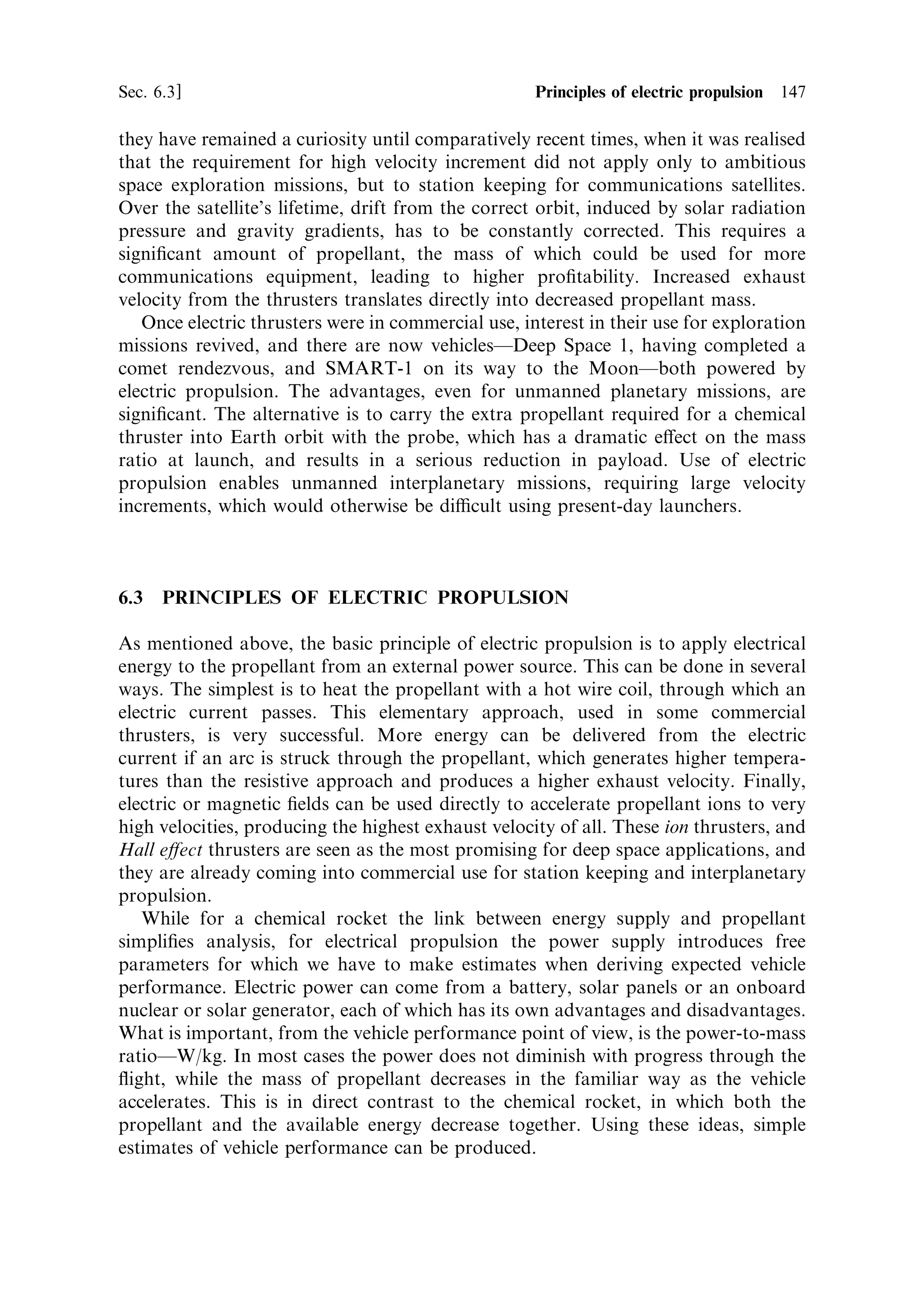 138   Launch vehicle dynamics                                                        [Ch. 5

elliptical orbit with its apogee at the ®nal position of the satellite. A further burn at
apogee then circularises the orbit with the correct period and phase. Similar
considerations apply to interplanetary missions, and to missions which require a
change of orbital plane.
    The vacuum trajectory segment can be varied from the simple constant pitch burn
and coast which is suitable for injection into low circular orbits, or for a low perigee
parking orbit. To place a satellite eciently into a transfer orbit, either the upper
stage has to be capable of a restart, or a more complex vacuum trajectory has to be
followed. The combination of parking orbit and restart is the most ¯exible, but it
increases the risk and complicates the upper stage. If no restart is used, then the
upper stage has to reach the correct injection point for the transfer orbit while still
under power. In fact, the trajectory has to be tailored so that it culminates in the
transfer orbit injection. A long continuous burn has the potential to generate a large
gravity loss, and a slow acceleration to the injection point is therefore not desirable.
Alternatively, a rapid acceleration would bring the stage to injection velocity in the
wrong place. The solution adopted is to use a rapid and roughly constant pitch
acceleration towards an apogee higher than the desired perigee of injection. This
burns propellant quickly, and stores its energy in the initial form of kinetic energy,
and then of potential energy, at the temporary apogee. The subsequent direction of
thrust is chosen so that the rocket accelerates downwards, under power, towards the
correct injection point, gaining velocity both from the thrust and from its decreasing
potential energy. The whole trajectory is designed to bring the vehicle ¯ight path
angle and the thrust vector horizontal at the injection point, and to be at the correct
altitude. This so-called vertical `dog-leg' manoeuvre minimises gravity loss, and at
the same time allows freedom in the injection point of the spacecraft.
    The orbital inclination is de®ned by the latitude of the launch site and the azimuth
of the launch direction. It is easy to see that spacecraft can be launched into orbits
with inclination higher than, or equal to, the latitude of the site. For example, a
launch site at 30 latitude can provide inclinations of 30 and greater. To inject a
spacecraft into an orbit of lower inclination than the launch site requires a large
additional velocity increment, because the plane of the natural orbit has to be rotated
through the necessary angle, which requires a signi®cant change of orbital angular
momentum compared with the original angular momentum. This can be
accomplished from a parking orbit by an out-of-plane burn, but is more usually
carried out by a horizontal dog-leg manoeuvre. The critical point is the latitude of
injection. To achieve, say, an equatorial orbit from a non-equatorial launch site, the
injection point has to be vertically over the equator. The vehicle begins by being
launched into a simple coplanar trajectory, as if it were intended to enter an orbit
with an inclination the same as that of the launch site latitude. At some point in the
trajectory it is given lateral acceleration, so that the ®nal injection is over, and
parallel to, the equator. Projected on the surface of the Earth, this trajectory shows
at least one change in direction. Consideration of the triangle of velocities shows that
this change in direction requires considerable transverse velocity increment, and that
it is best carried out early in the ¯ight when the vehicle velocity is smaller, but it must
be done in a vacuum so that there is no stress on the rocket. This results in its being
 