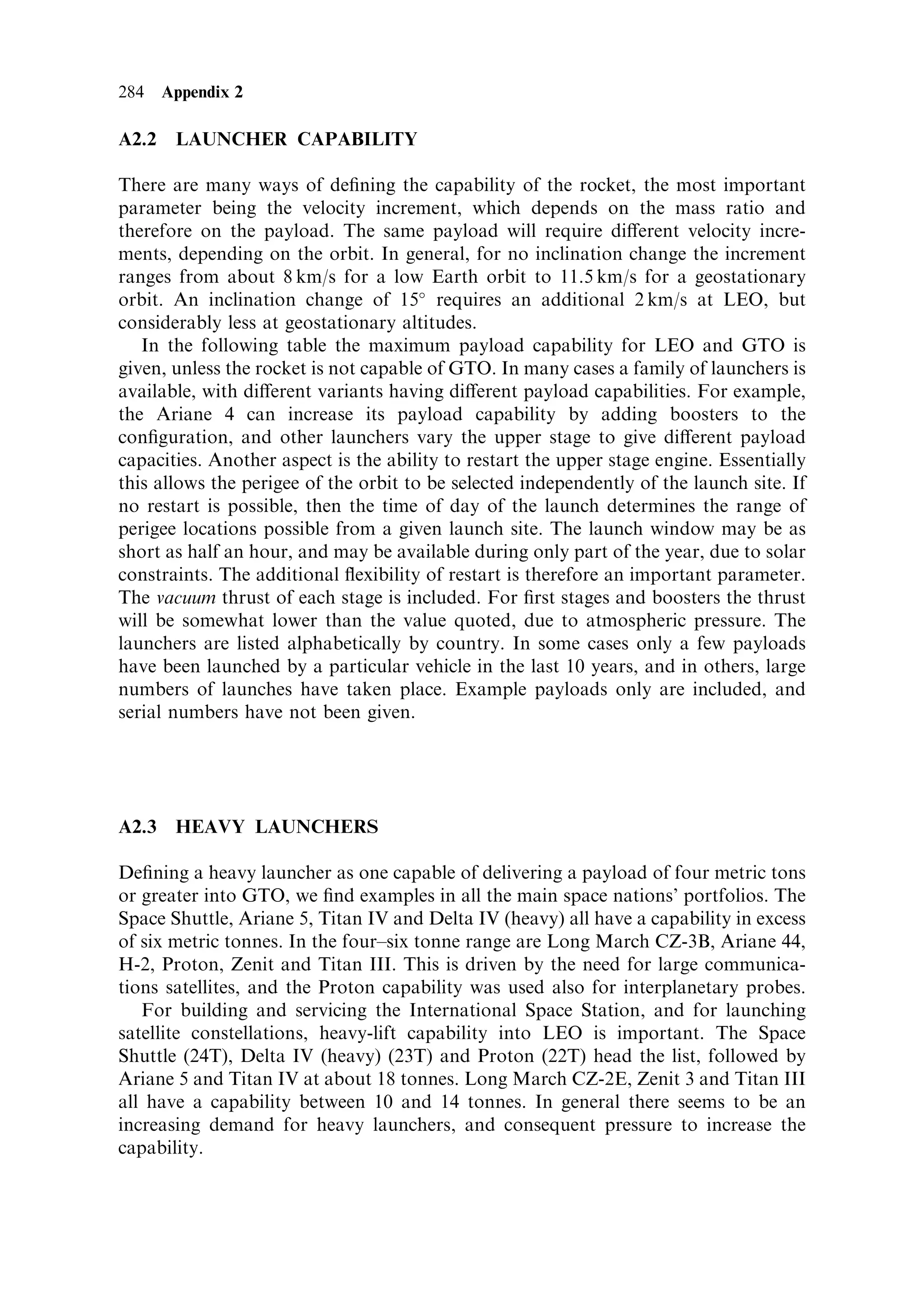 274     Advanced thermal rockets                                                     [Ch. 8

several times. The propellant tanks and structure of the Delta-Clipper use very
similar technology to the Venture Star: composites and aluminium±lithium alloy. The
body of the vehicle is more like a rocket, as the cross section is circular. Integration of
tanks and structure result in a tapering shape, with the larger hydrogen tank nearest
the tail, which is convenient for stability during re-entry. The engines will eventually
be tri-propellant, and are based on the well-tried RL-10 design.
   The nozzles adjust for altitude either by using a composite nozzle extender
deployed in ¯ight, or a `dual bell' nozzle. This comprises two bell-shaped nozzle
sections: a low expansion ratio section immediately connected to the combustion
chamber, and a larger expansion ratio nozzle section joined to its end. Low in the
atmosphere, back pressure, and the sharp change of contour, cause ¯ow separation
of the exhaust stream from the nozzle wall at the junction of the low- and high-
expansion ratio sections. The stream beyond this junction essentially does not `see'
the rest of the nozzle, and is correctly expanded for high ambient pressure. As the
pressure decreases the ¯ow separation point moves down the nozzle, so that the
larger expansion ratio section comes into play, and the exhaust stream is correctly
expanded for high altitude.
   A choice between these two vehicle concepts would depend on the precise details
of the trade-o€ of the gliding concept with higher structural mass and less propellant,
versus the tail landing concept with lower structural mass and more propellant. Since
the objective is to provide cost-e€ective access to space, other factors will also be
important. Common to both concepts is the serviceability of the vehicle, in particular
of the engines. These need to be capable of several ¯ights without major refurbish-
ment, and this in turn implies that they should operate below their maximum output.
The thrust margin necessary to do this has to go into the calculation. Economic
aspects include the launch and recovery infrastructure, and here the need for a long
runway rather than a small launch pad may play a part.
   Another vehicle concept is the Roton. This is like the Delta-Clipper in that it is
launched and landed vertically and has the advantage of a single load path.
Ultimately it will use the rotary rocket engine (described earlier) for the ascent,
but the descent will be made by using a set of deployable rotor blades on the nose
rather than under rocket power. Aerobraking takes place in a tail-®rst orientation,
and heat shielding for the engines is provided by a de¯ector incorporated in the
engine disk. At lower altitude and speed the rotor is deployed, and spins up under
aerodynamic forces to brake the vehicle, bringing it to a gentle tail-®rst landing.
This, of course, saves the propellant needed for a normal tail-®rst landing, and
provides a signi®cant mass advantage.


8.7.1    The use of aerodynamic lift for ascent
Much of the propellant burned during ascent is used in the early part of the
trajectory. The vehicle itself is very heavy at that time, and drag is a signi®cant
force; moreover, gravity loss is at a maximum during near vertical ¯ight. Thus a
great deal of the total chemical energy in the propellant tanks is used while the rocket
is gaining a modest altitude and velocity. This is more obvious in a staged launcher,
 
