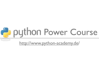 Power Course
http://www.python-academy.de/
 