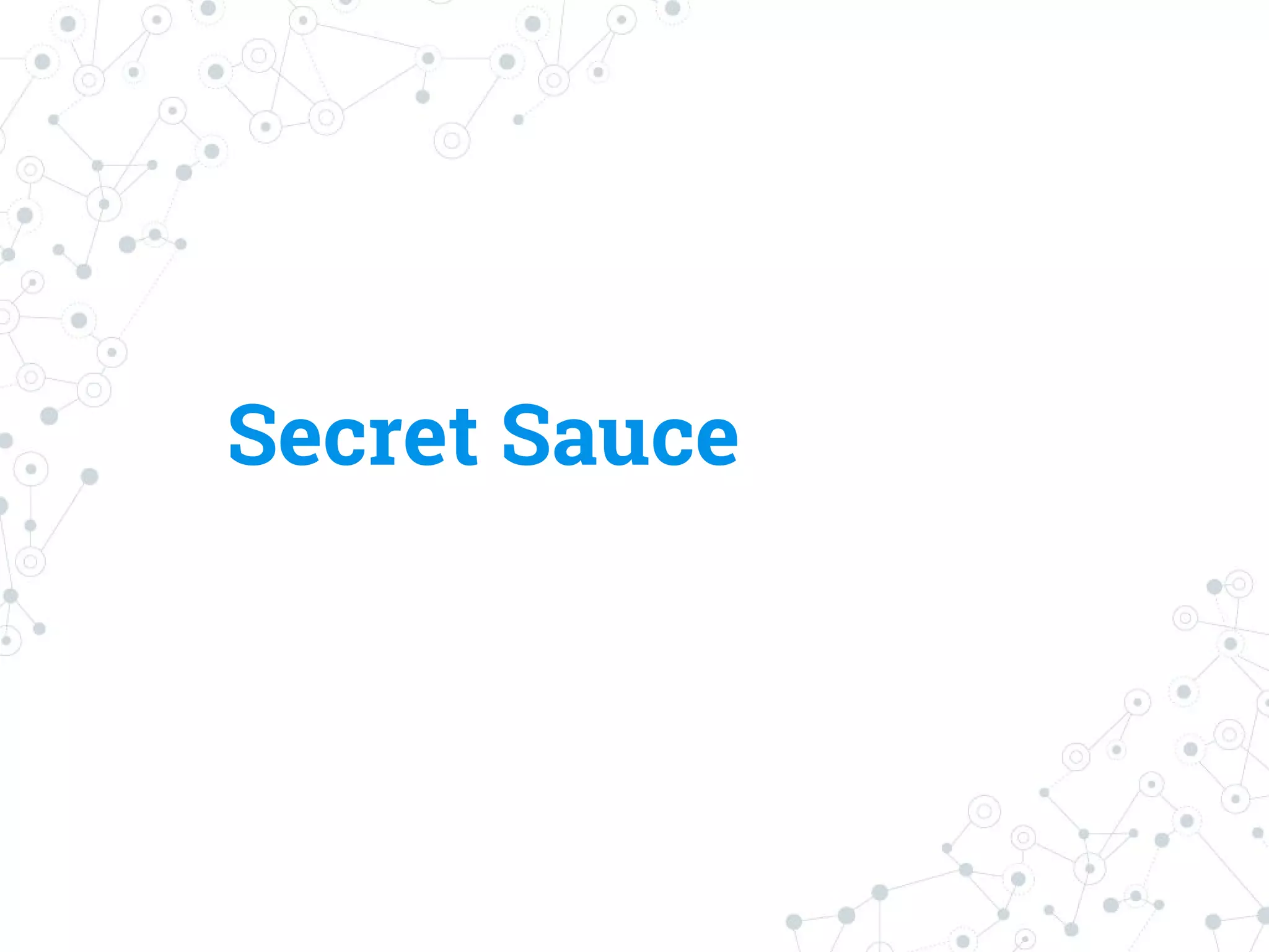 Secret Sauce
 