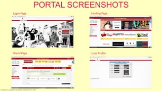 PORTAL SCREENSHOTS
Confidential | Copyright © RocketPerks Solutions Pvt. Ltd. 2014
Landing PageLogin Page
Brand Page User Profile
 