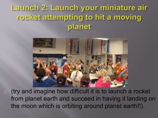 (try and imagine how difficult it is to launch a rocket
from planet earth and succeed in having it landing on
the moon which is orbiting around planet earth!!).
 