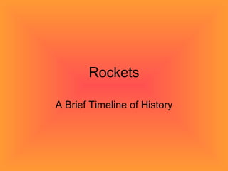 Rockets A Brief Timeline of History 