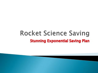 Rocket Science Saving Stunning Exponential Saving Plan  