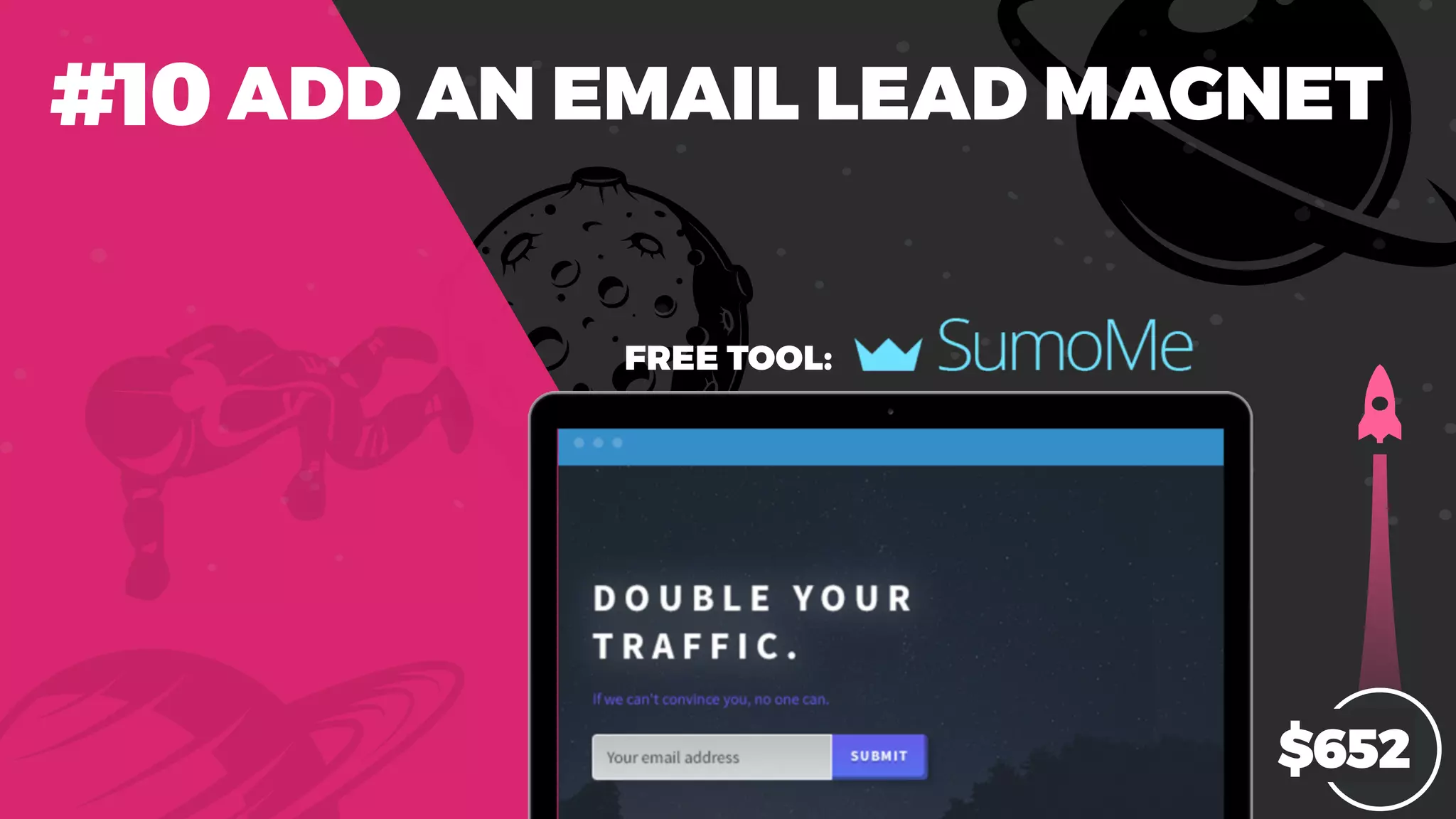 #10
$652
FREE TOOL:
ADD AN EMAIL LEAD MAGNET
 