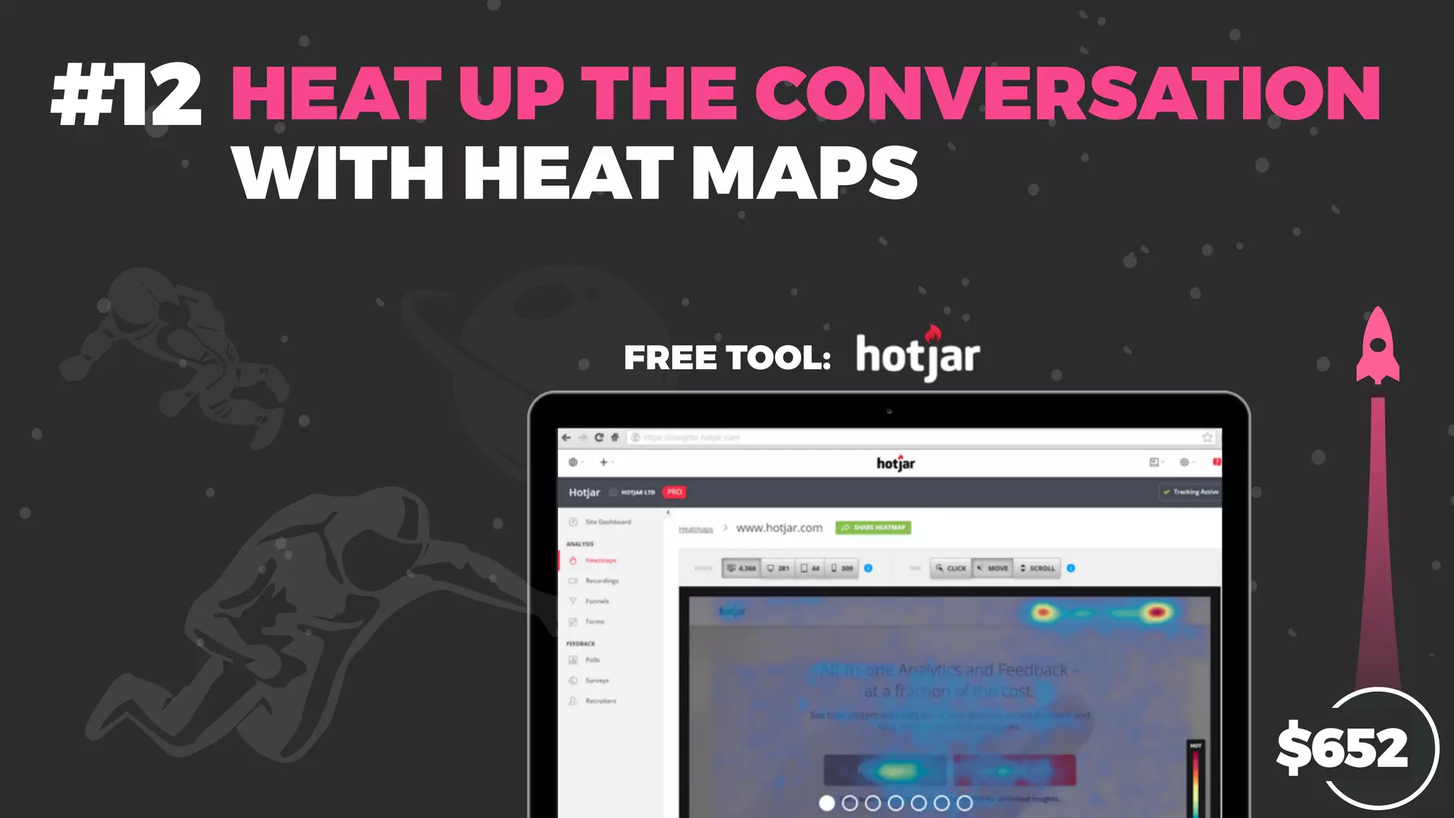 WITH HEAT MAPS
HEAT UP THE CONVERSATION#12
$652
FREE TOOL:
 
