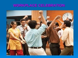 WORKPLACE CELEBRATION 