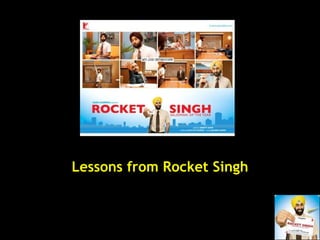 Lessons from Rocket Singh 
