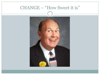 CHANGE – “How Sweet it is”