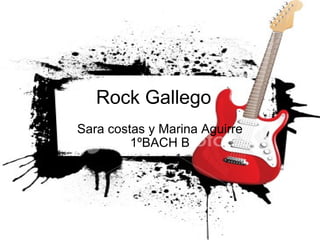 Rock Gallego Sara costas y Marina Aguirre 1ºBACH B 