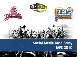 Social Media Case Study
                                                   IAFE 2010
IAFE 2011: Social Media Case Study
 