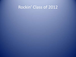 Rockin’ Class of 2012
 