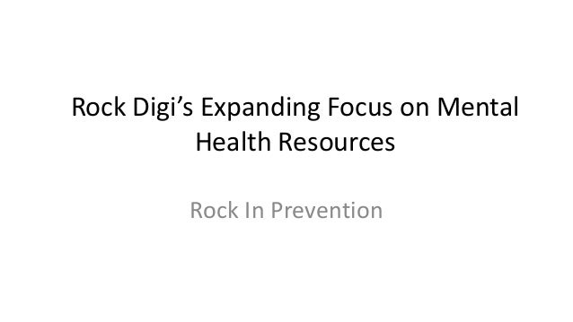 Rock Digi’s Expanding Focus on Mental
Health Resources
Rock In Prevention
 