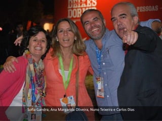 Sofia Gandra, Ana Margarida Oliveira, Nuno Teixeira e Carlos Dias
 