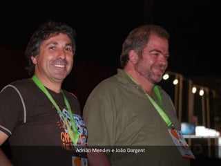 Adrião Mendes e João Dargent
 