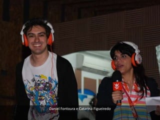 Daniel Fontoura e Catarina Figueiredo
 