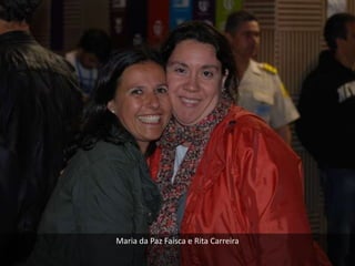 Maria da Paz Faísca e Rita Carreira
 